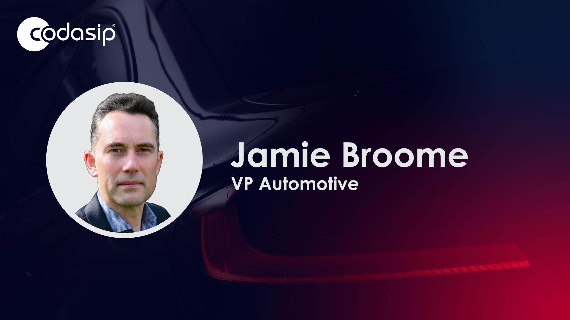 Jamie Broome VP automotive at Codasip