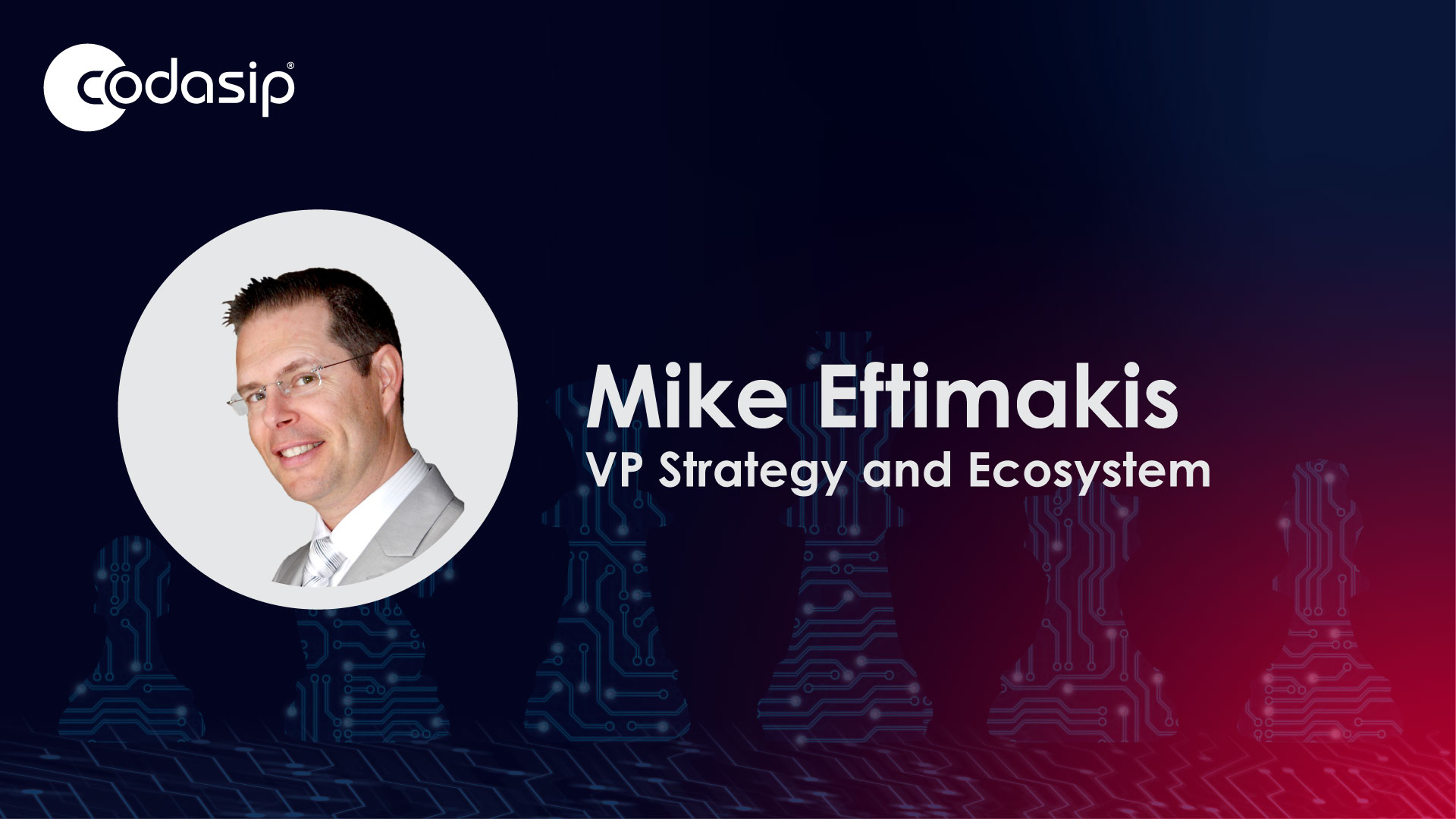 Mike Eftimakis appointment VP Strategy Ecosystem at Codasip