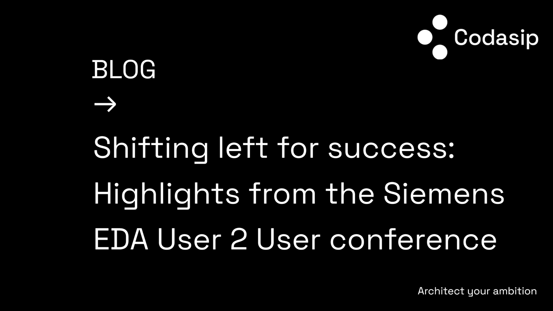Highlights from U2U Siemens EDA conference by Codasip: shift left