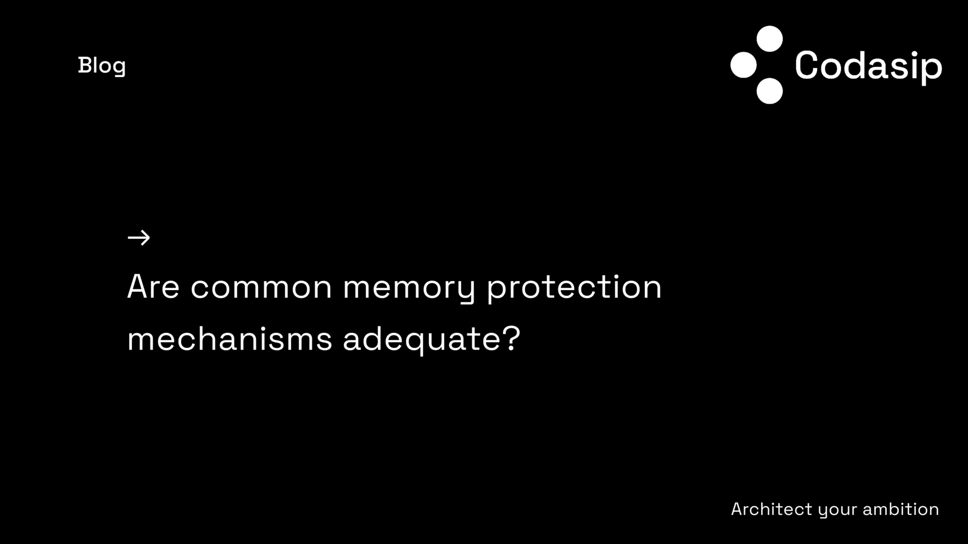 Security blog - Are common memory protection mechanisms adequate