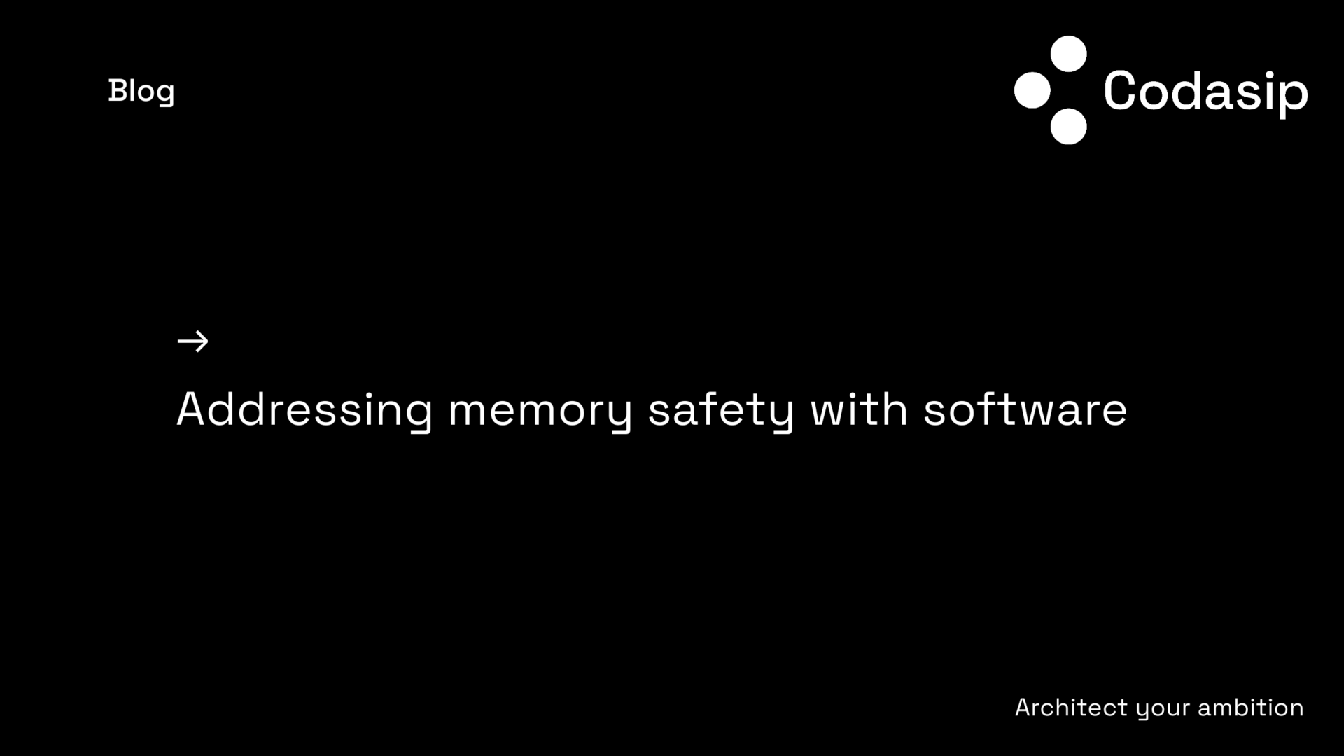 Blog featured image - Addressing memory safety with software